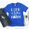 Life Is Better On The Farm T-shirt