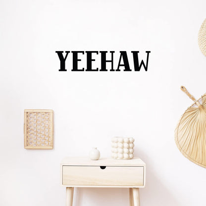 Vinyl Wall Art Decal - Yeehaw - 5.5" X 26" - Trendy Lovely Inspiring Fun Quote Sticker for Kids Room Living Room Playroom School Classroom Office Coffee Shop Decor (Black)