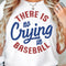 There Is No Crying in Baseball DTF Transfer