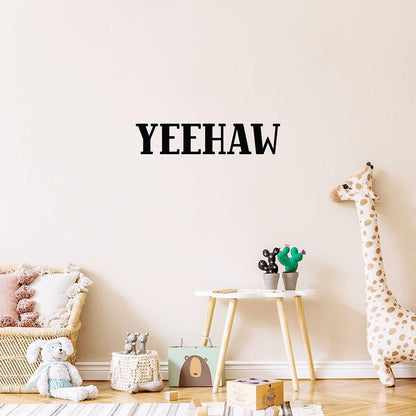 Vinyl Wall Art Decal - Yeehaw - 5.5" X 26" - Trendy Lovely Inspiring Fun Quote Sticker for Kids Room Living Room Playroom School Classroom Office Coffee Shop Decor (Black)