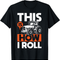 This Is How I Roll - Tractor Funny Farming Farmer T-Shirt