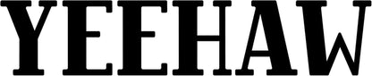 Vinyl Wall Art Decal - Yeehaw - 5.5" X 26" - Trendy Lovely Inspiring Fun Quote Sticker for Kids Room Living Room Playroom School Classroom Office Coffee Shop Decor (Black)